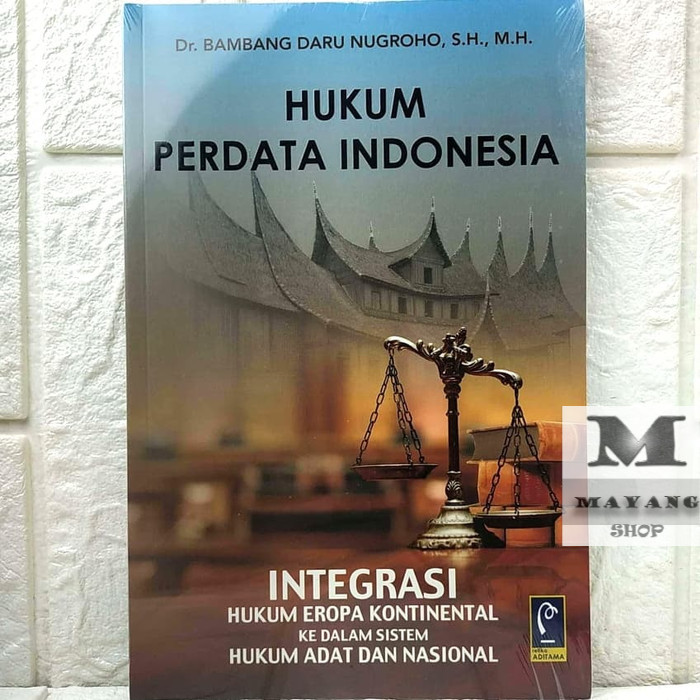 

Buku ASLI HUKUM PERDATA INDONESIA INTEGRASI HUKUM EROPA KONTINENTAL REFIKA