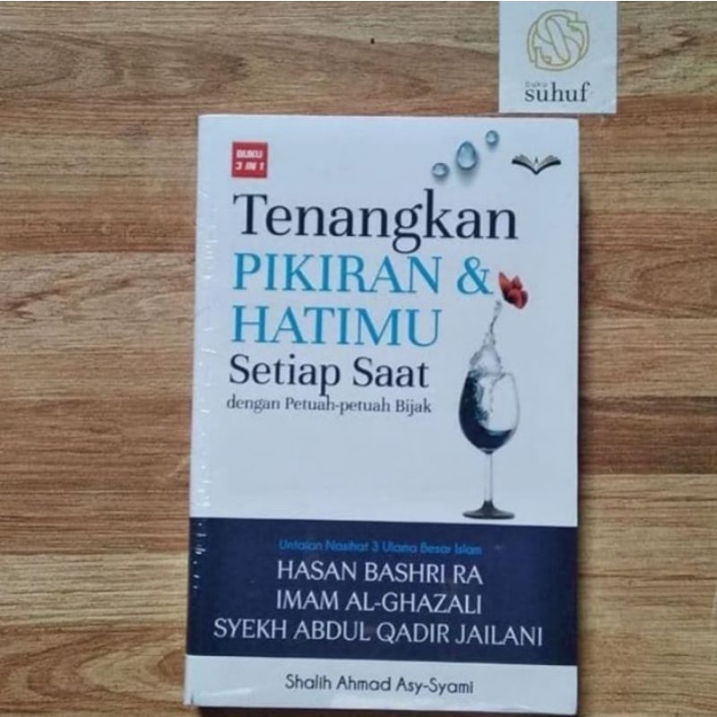 Tenangkan Pikiran Dan Hatimu Setiap Saat dengan Petuah-petuah Bijak (Hard Cover) (Untaian Nasihat 3 