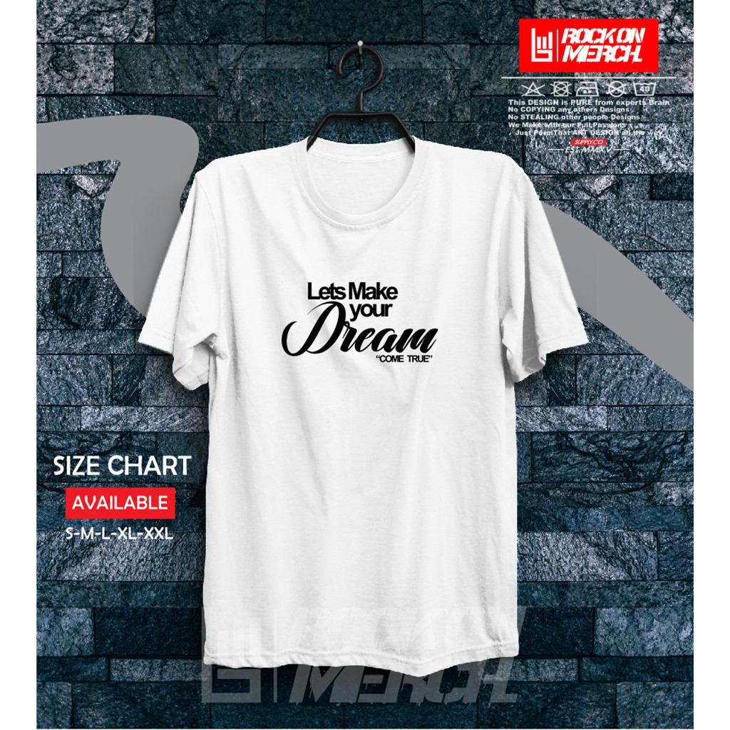 Kaos Baju Distro Kata Kata Motivasi Hidup Lets Your Dream Come True Kaos Kata Kata Rock On Shopee Indonesia