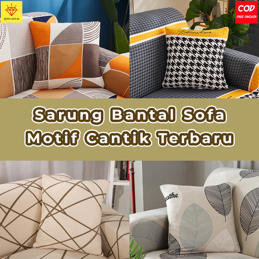 Sarung Bantal Sofa Elastis Lembut Ukuran 40x40 dan 45x45 cm  / Cover Bantal Sofa Set Terbaru Motif dan Polos Bahan Strecth Halus dan Lembut