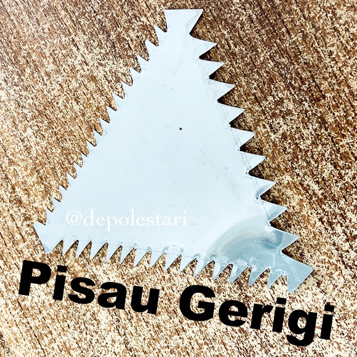 

Pisau Gerigi Segitiga