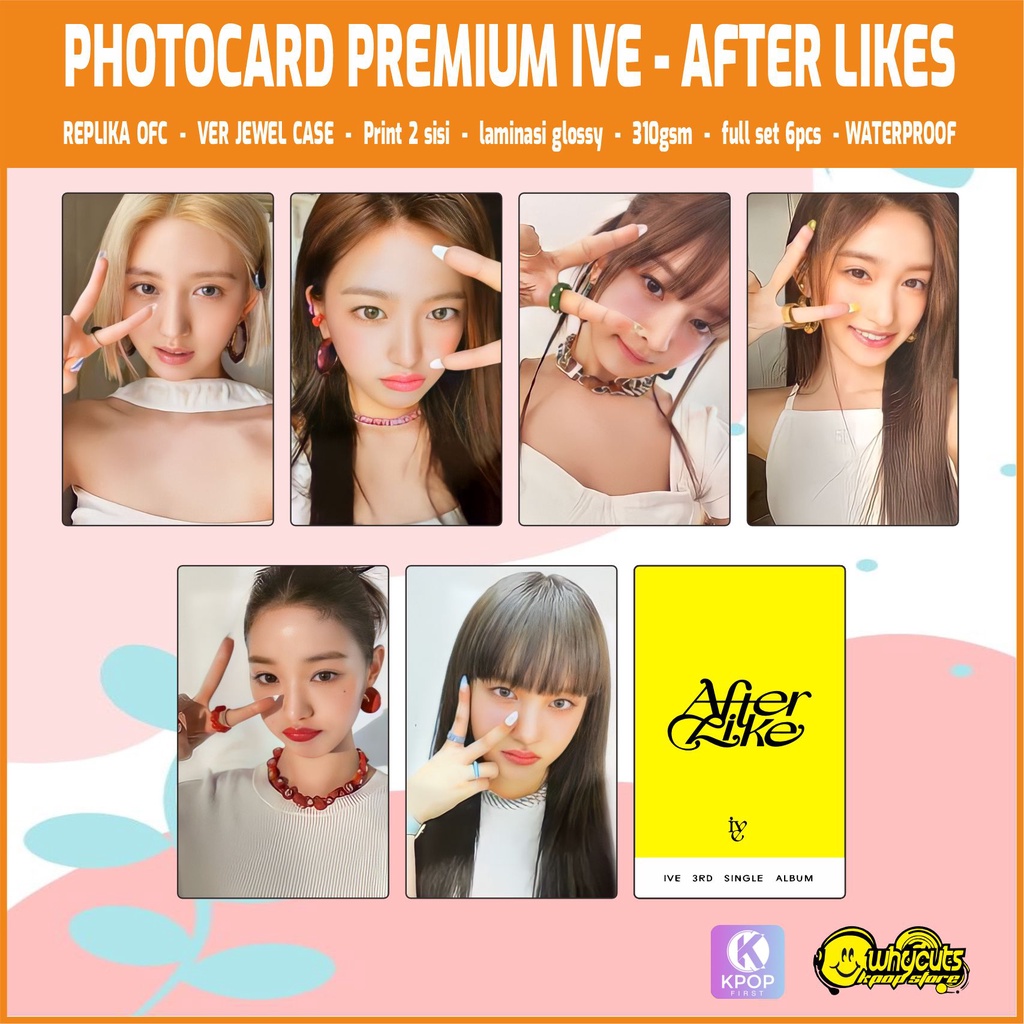 PHOTOCARD REPLIKA PREMIUM PC KPOP IVE AFTER LIKE / PRINT 2 SISI GLOSSY / WATERPROFF / ISI 6 PCS FULL SET