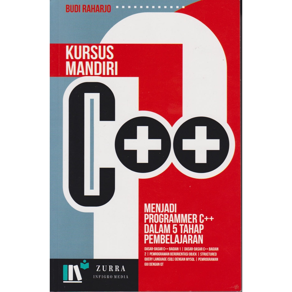 

BUKU KURSUS MANDIRI C++ MENJADI PROGRAMMER DALAM 5 TAHAP PEMBELAJARAN