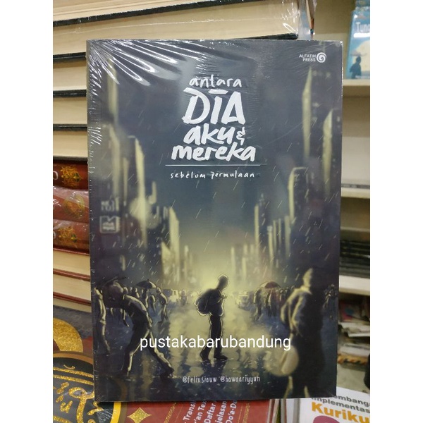 [Original] Buku Antara Dia Aku Dan Mereka Sebelum Permulaan Felix Y Siauw