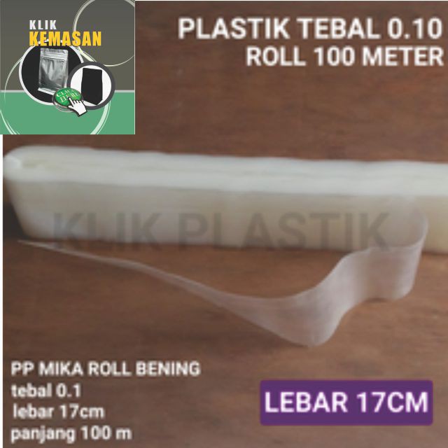 PLASTIK TEBAL ROLL 100 M SIZE 17CM/PLASTIK ROLL/PLASTIK KILOAN