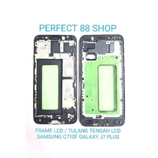 FRAME LCD / TULANG TENGAH LCD SAMSUNG C710F GALAXY J7 PLUS