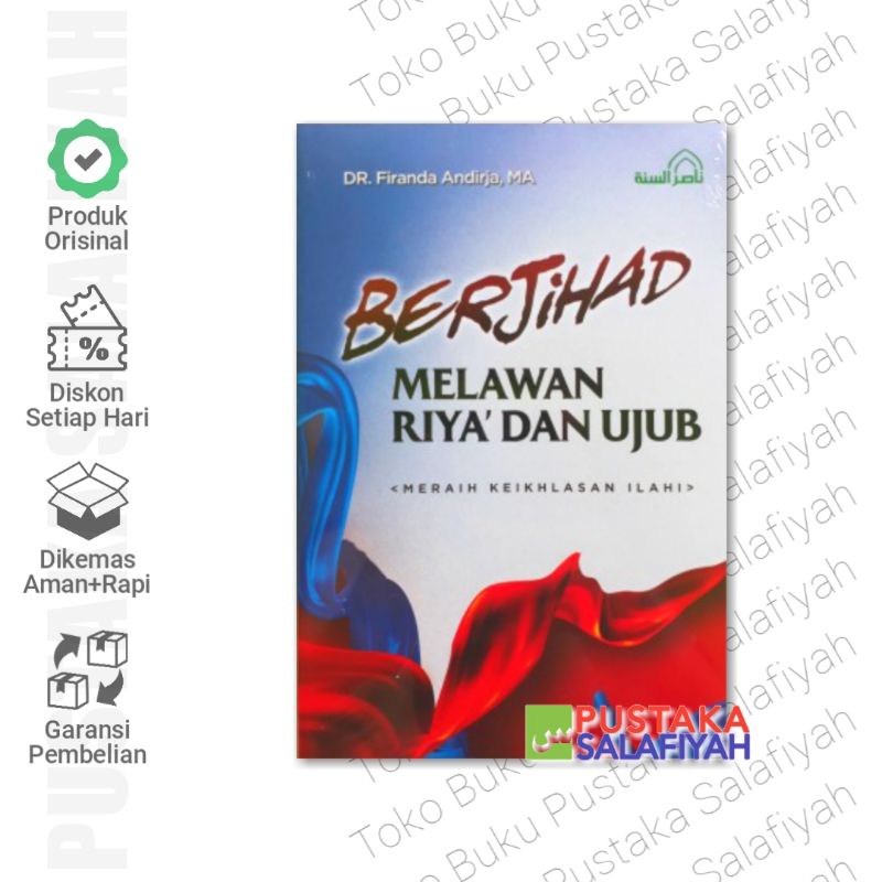 Berjihad Melawan Riya dan Ujub, Ustadz Firanda Andirja - Nashirus Sunnah