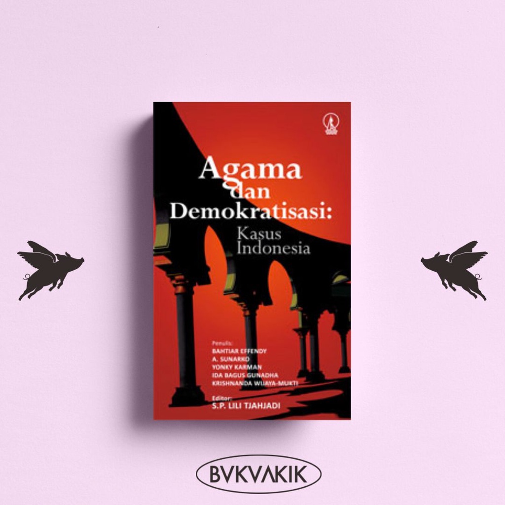 Agama dan Demokratisasi: Kasus Indonesia - Simon Petrus Lili Tjahjadi