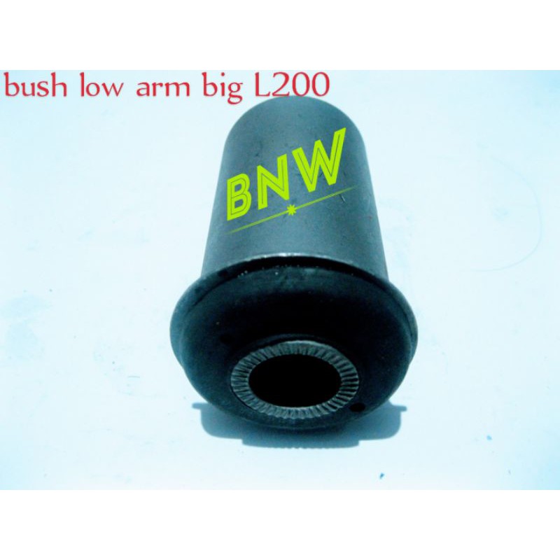 BUSHING LOW ARM BIG / BUSH LOW ARM BESAR L200 STRADA TOP QUALITY