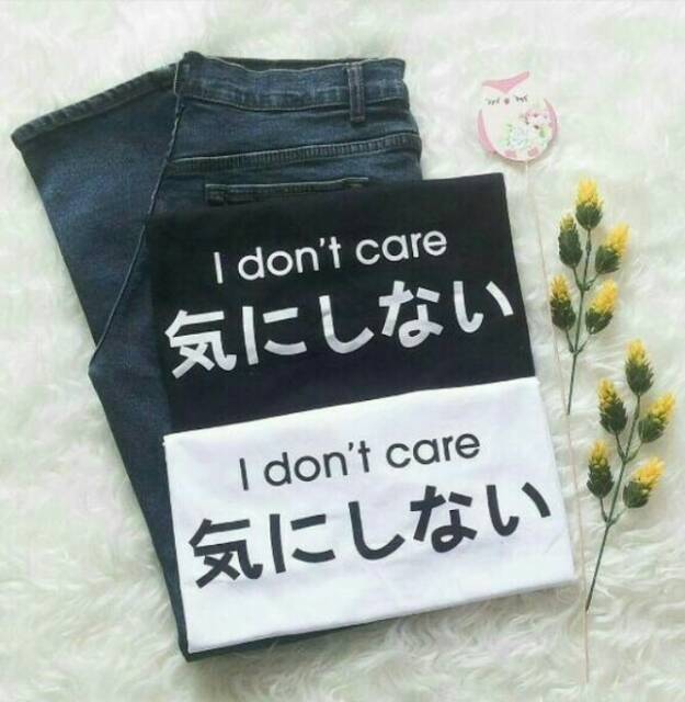 I don't care Tee