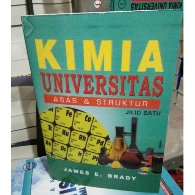 KIMIA UNIVERSITAS,karangan James E Brady,jilid 1
