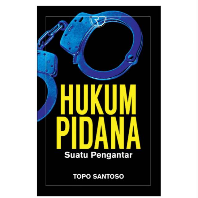 

Hukum Pidana Suatu Pengantar – Topo Santoso