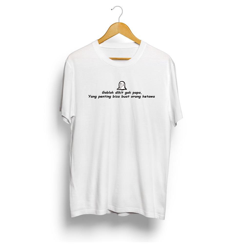Kaos Baju Kata kata tulisan Goblok dikit gk papa yang penting bisa buat orang tertawa kaos baju kata
