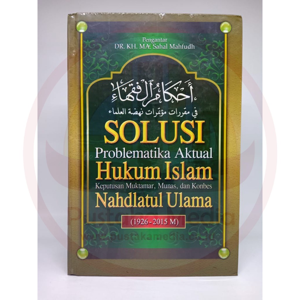 Solusi Problematika Aktual Hukum Islam (AHKAMUL FUQOHA)