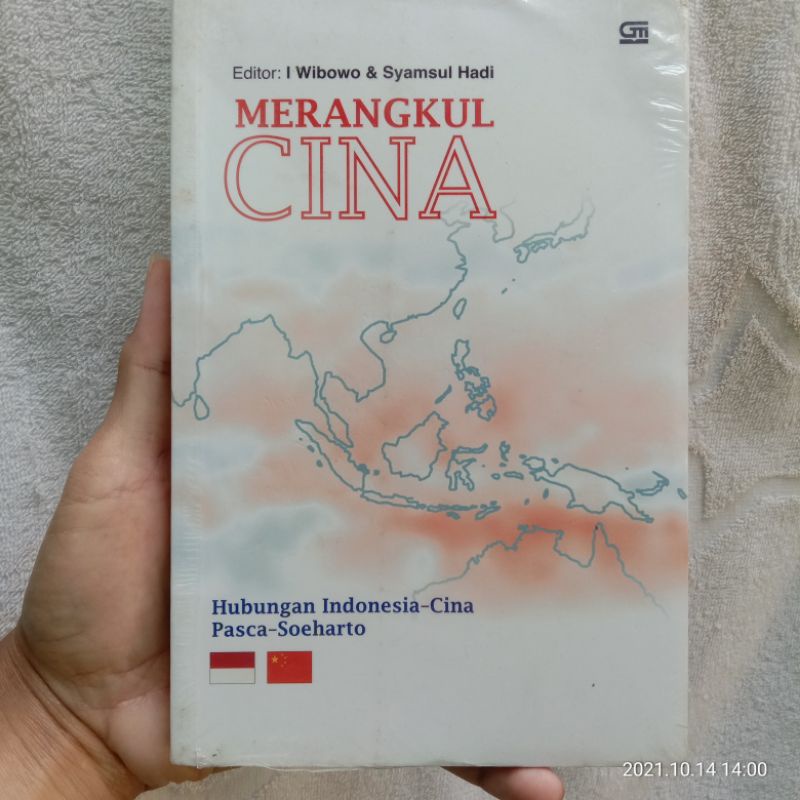 Merangkul Cina Hubungan Indonesia Cina Pasca Soeharto