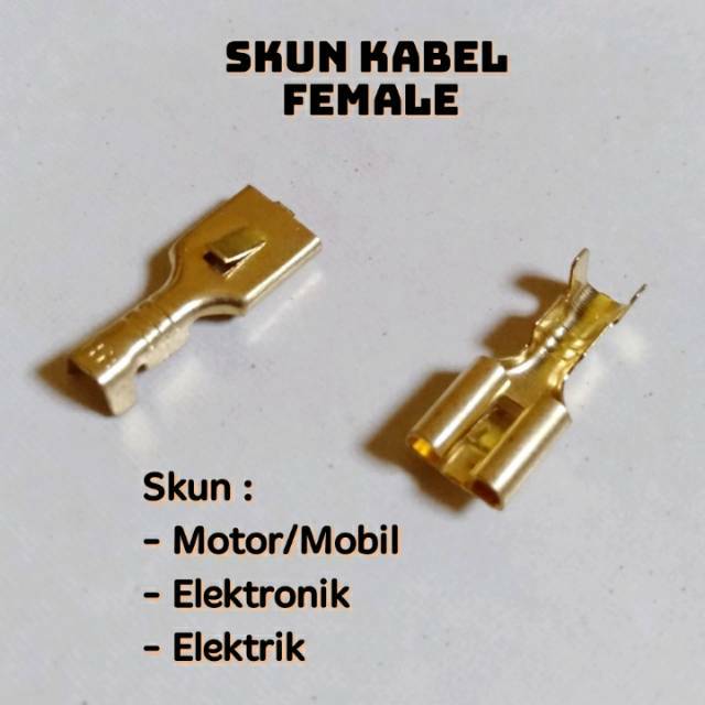 Skun Kabel Female (cewek) /Terminal skun Kuningan & Sekun Motor Mobil Elektronik