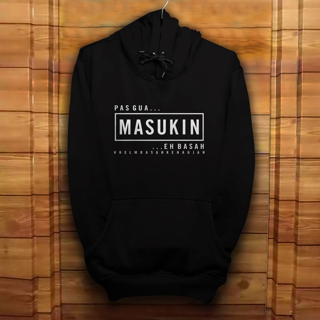 Hoodie Pria / Hodie Pria  / Jaket Pria /Sweater Hoodie Pas Gua Masukin Eh Basah Bahan Fleece UK L-XL