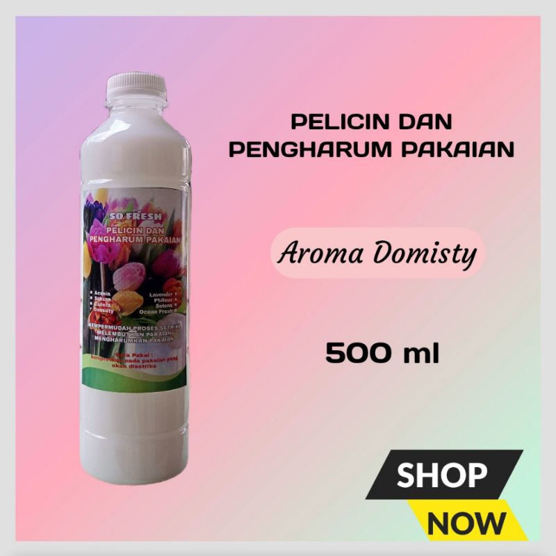 PELICIN DAN PENGHARUM PAKAIAN AROMA DOMISTY 500 ML