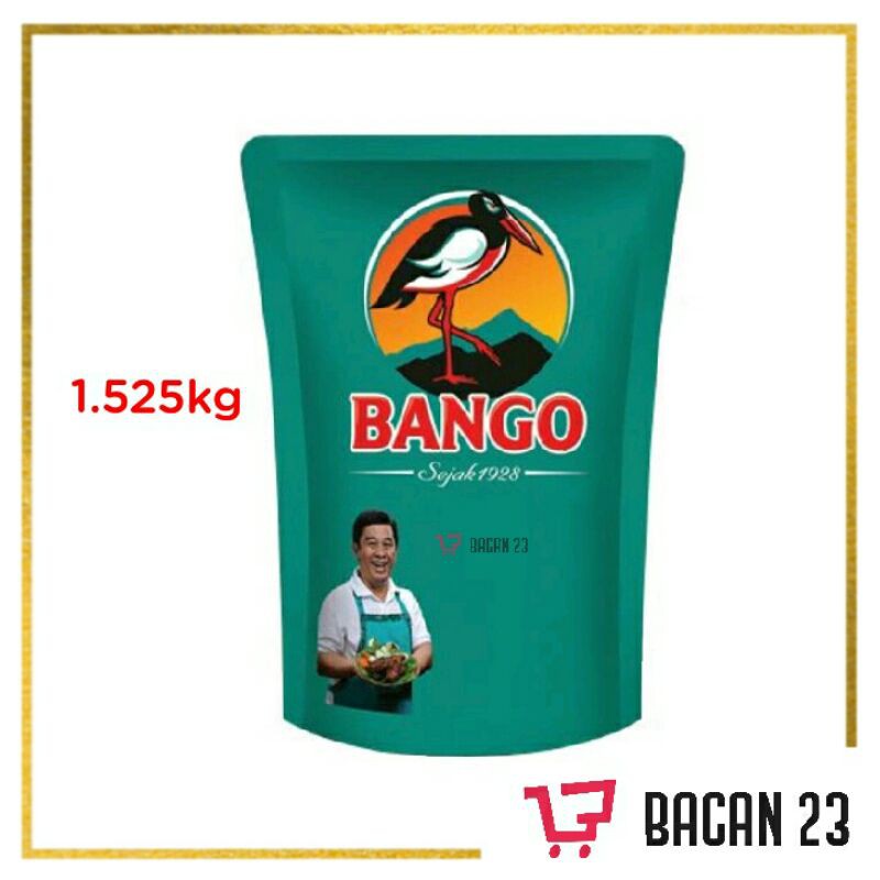 Bango Kecap Manis Refill (1,525 kg)/ Kecap Isi Ulang / Kecap Kemasan Pouch / Bacan 23 - Bacan23