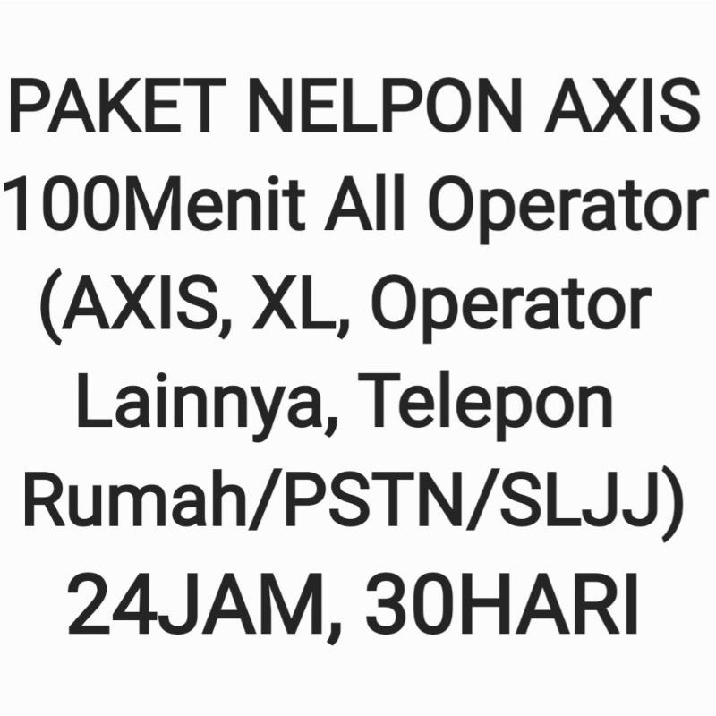 Jual Paket Nelpon Telepon AXIS 100 Menit All Semua Operator 30 Hari ...