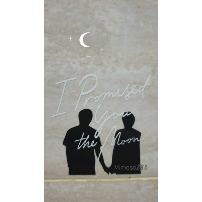 [cutting sticker] I promised you the moon - i told sunset about you 2