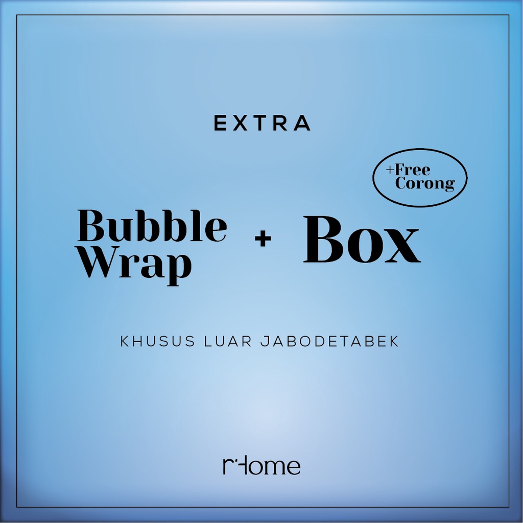 

Extra Bubble Wrap + Box