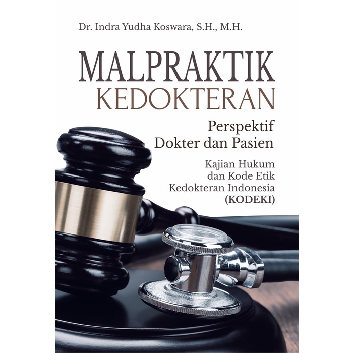 Buku Kedokteran : Buku Malpraktik Kedokteran Perspektif Dokter dan Pasien - Deepublish