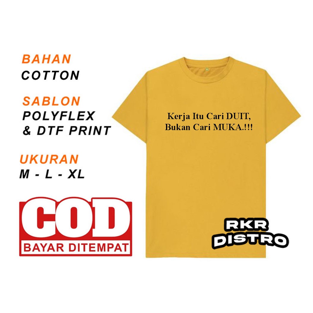 kaos kata kata kerja itu cari duit bukan cari muka/kaos kata kata nyindir/kaos pria murah