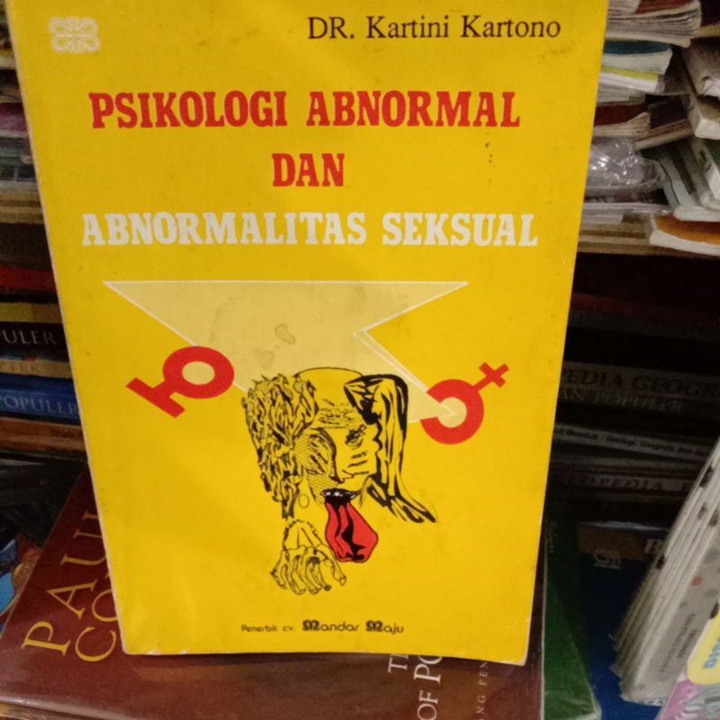 Jual Psikologi Abnormal Dan Abnormalitas Seksual By Dr Kartini Kartono