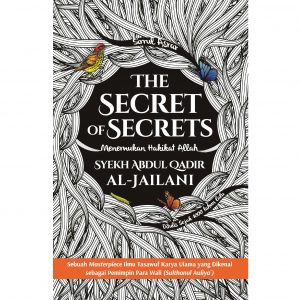 

Rene Turos The Secret of Secrets: Menemukan Hakikat Allah - Syekh Abdul Qadir al-Jailani