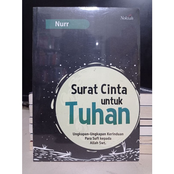 Buku Surat Cinta Untut Tuhan : Ungkapan - Ungkapan Kerinduan Para Sufi Kepada Allah SWT