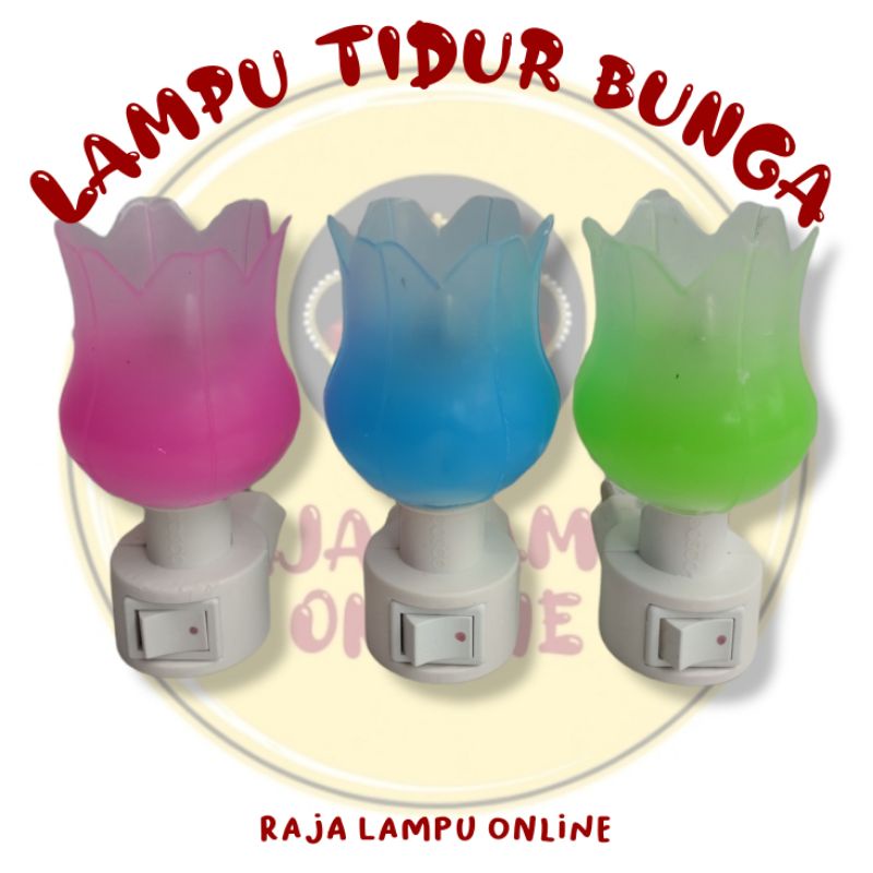LAMPU TIDUR BUNGA / LAMPU TIDUR WARNA