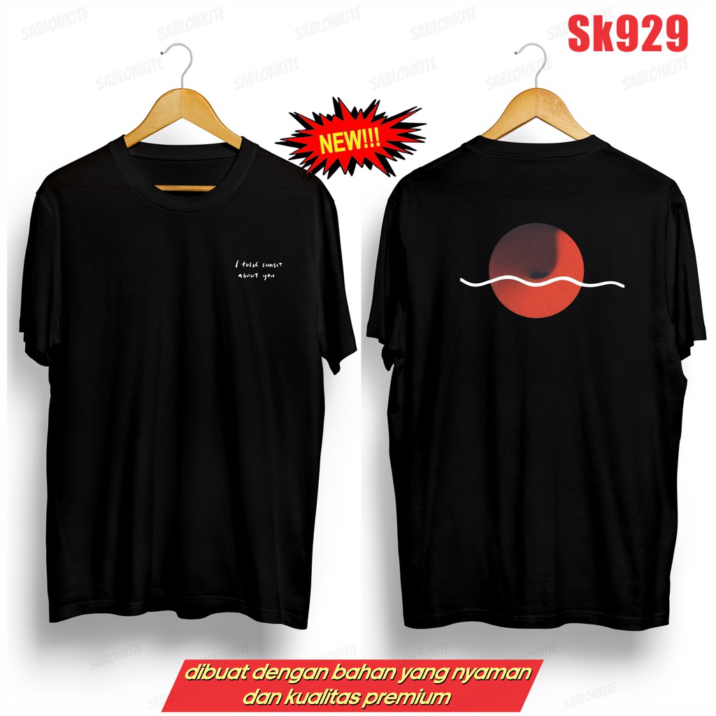 MURAH!!! KAOS SUNSET BULAN I TOLD YOU SK929 UNISEX