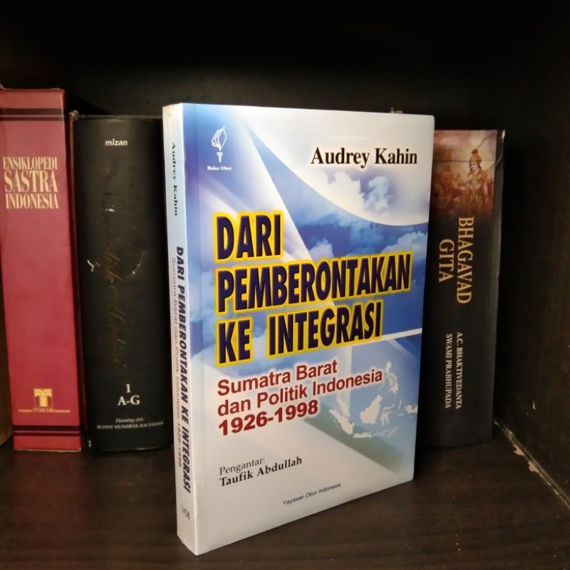 Dari Pemberontakan Ke Integrasi Sumatra Barat dan Politik Indonesia