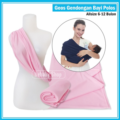 Geos Gendongan Bayi Polos Warna Pink Gendongan Kaos Instan Sling Bayi Allsize 6-12 Bulan