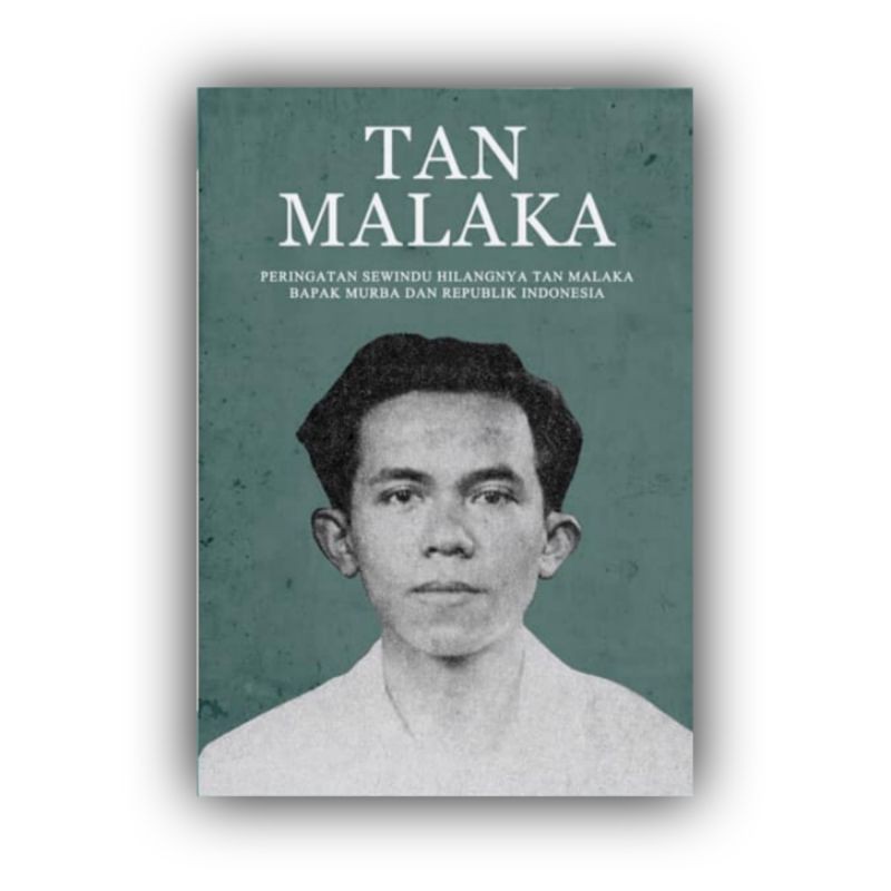 Tan Malaka Peringatan Sewindu Hilangnya Tan Malaka Bapak Murba dan Republik Indonesia