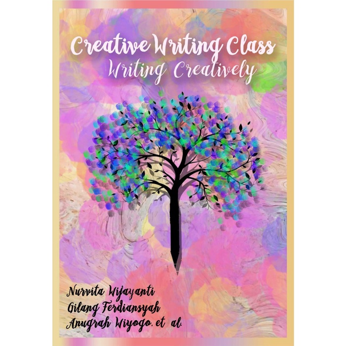 Buku Creative Writing Class Writing Creatively - Deepublish