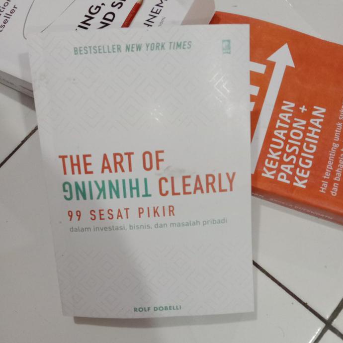 

THE ART OF THINKING CLEARLY 99 SESAT PIKIR - Best Seller