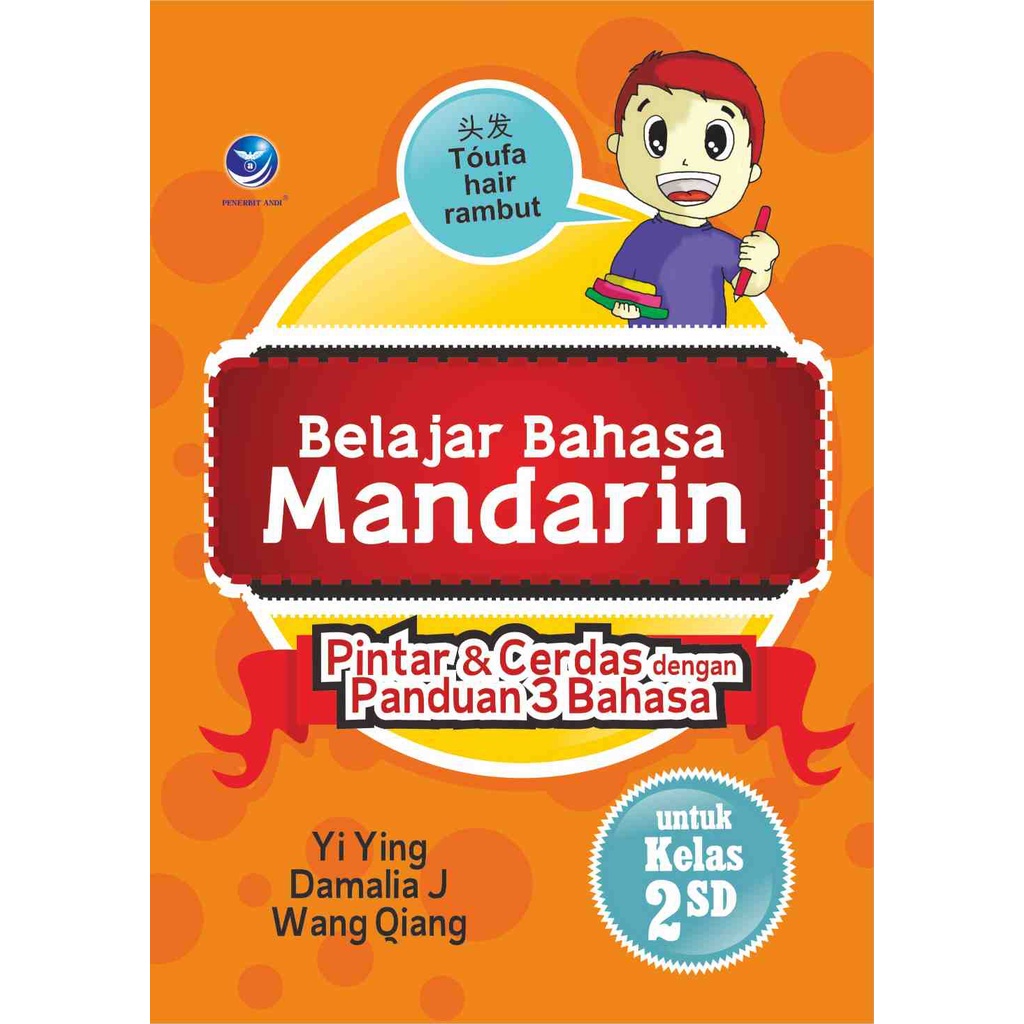 

Buku Belajar Bahasa Mandarin Untuk SD Kelas 2 : Pintar dan Cerdas Dengan Panduan 3 Bahasa