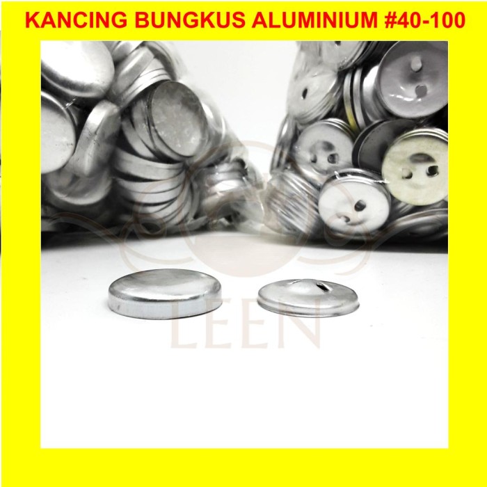 Kancing Bungkus Bahan Aluminium GRADE AAA No 40 - 100 Kaleng Kain LEEN