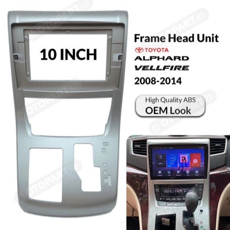 Frame Head Unit 10 inch TOYOTA ALPHARD 2008 - 2014