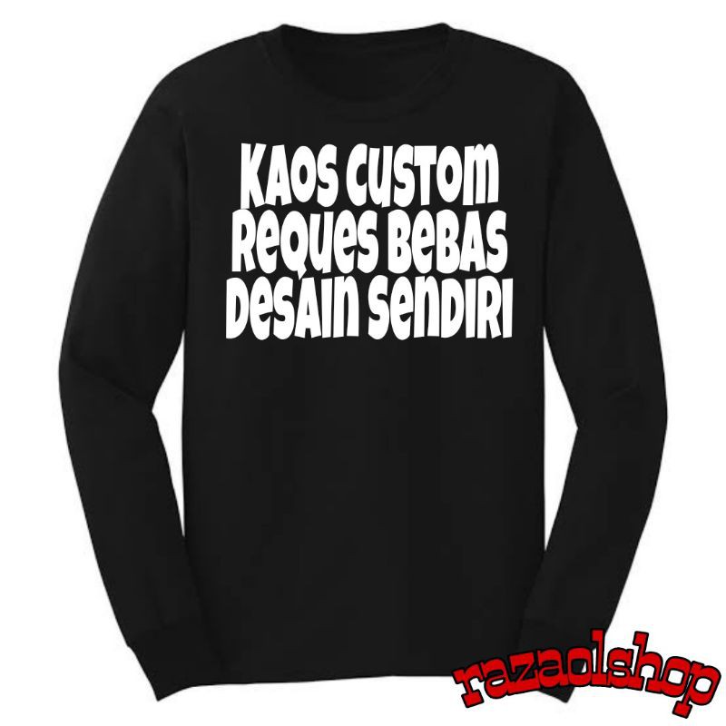 Kaos Custom Request Bebas/Kaos Lengan Panjang