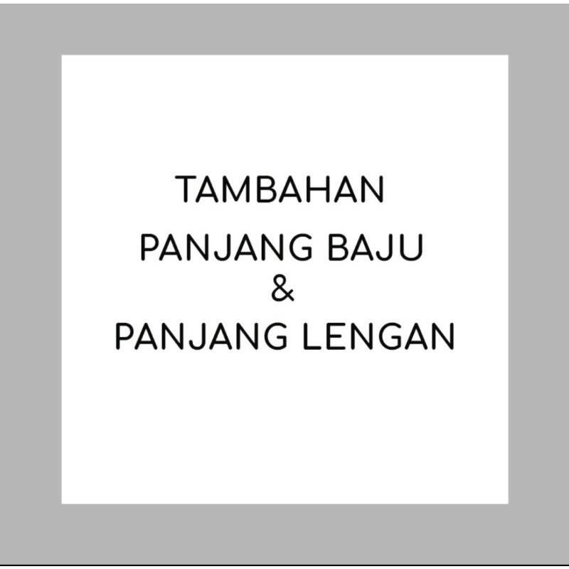 Tambahan panjang baju dan panjang tangan by bayleaf