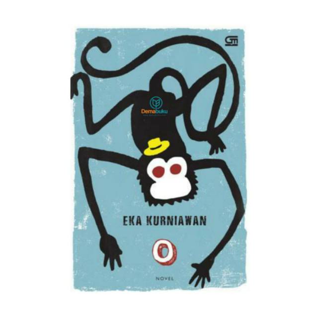 O: Tentang Seekor Monyet yang Ingin Menikah dengan Kaisar Dangdut - Eka Kurniawan