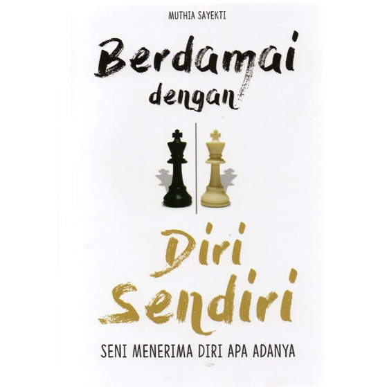 BUKU BERDAMAI DENGAN DIRI SENDIRI SENI MENERIMA DIRI APA ADANYA