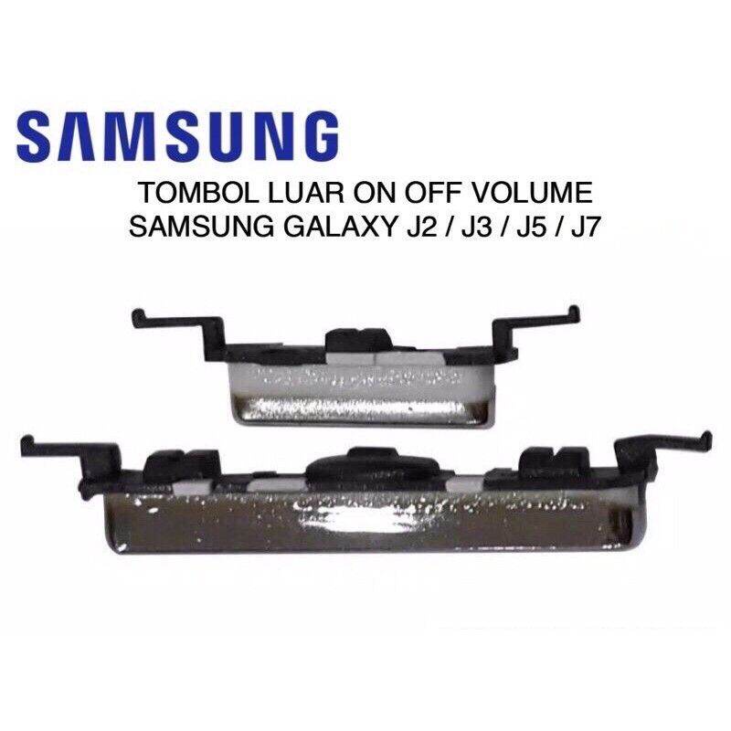 TOMBOL LUAR ON OFF &amp; VOLUME SAMSUNG GALAXY J2 / J3 / J5 /J7 / j200 j300 j500 j700