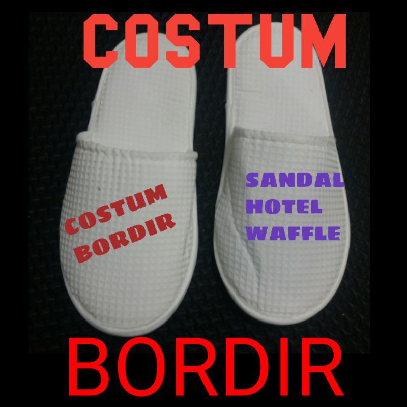 Costum bordir sandal hotel wafle.. min order 100 pasang