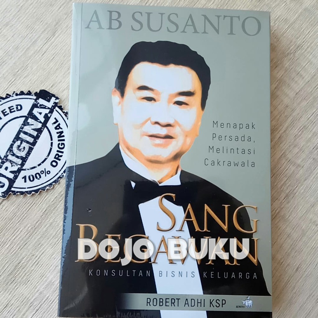 Sang Begawan Konsultan Bisnis Keluarga: Menapak Persada, Melintasi Cakrawala by Ab Susanto