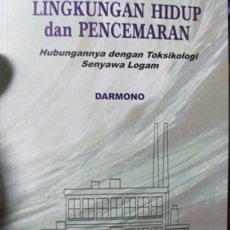 LINGKUNGKAN HIDUP DAN PENCEMARANNYA.DARMONO.UIPRESS