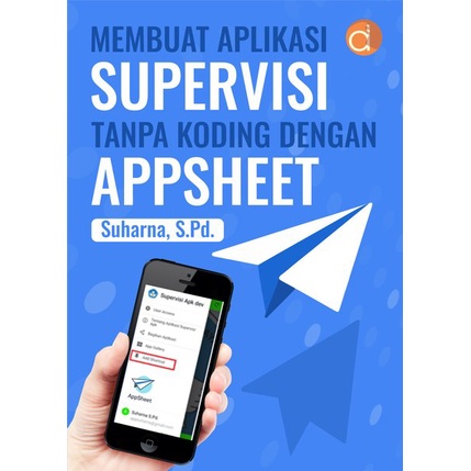 Buku Membuat Aplikasi Supervisi Tanpa Koding dengan Appsheet - FC